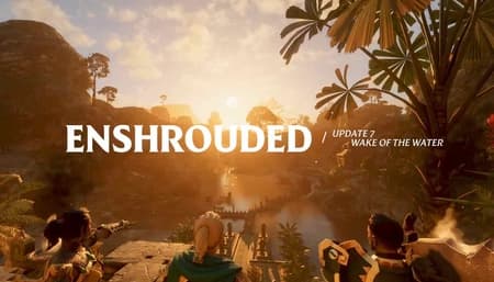 Enshoruded Update 7 Wake of The Water