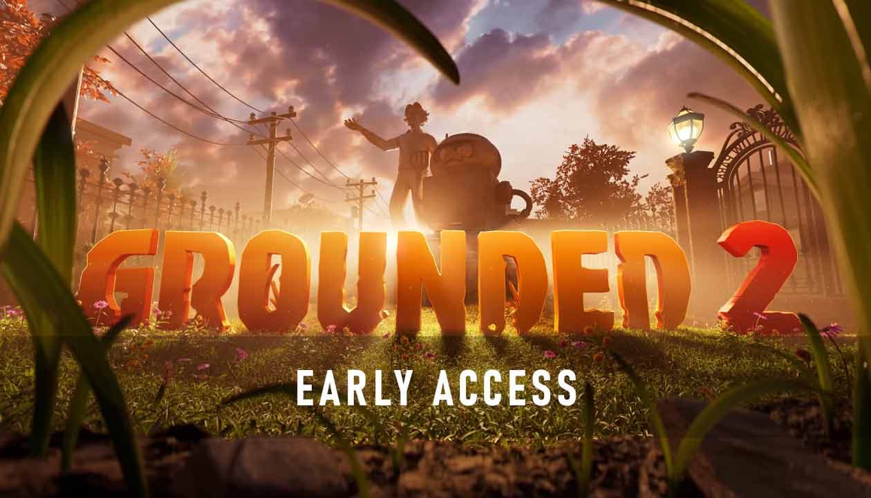 Grounded 2 Early Access Reviews